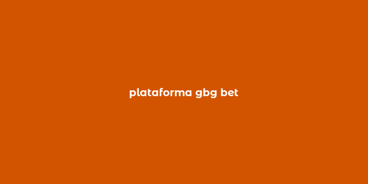 plataforma gbg bet