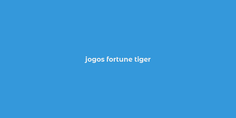 jogos fortune tiger