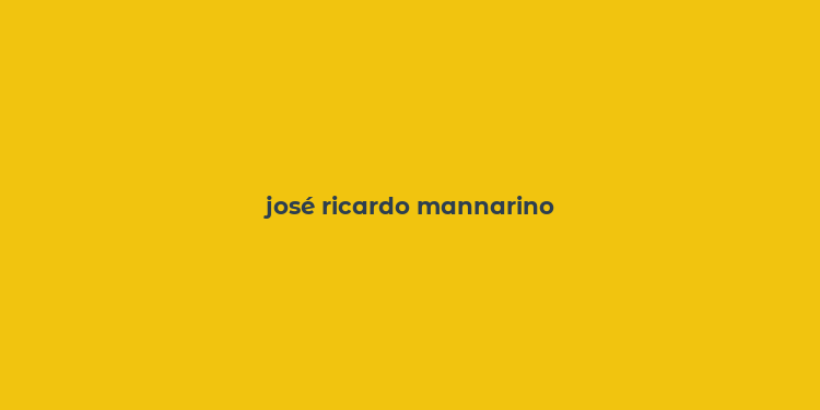 josé ricardo mannarino