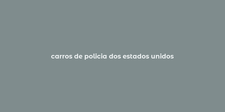 carros de policia dos estados unidos