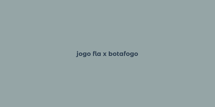 jogo fla x botafogo