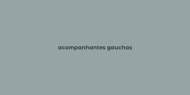 acompanhantes gauchas