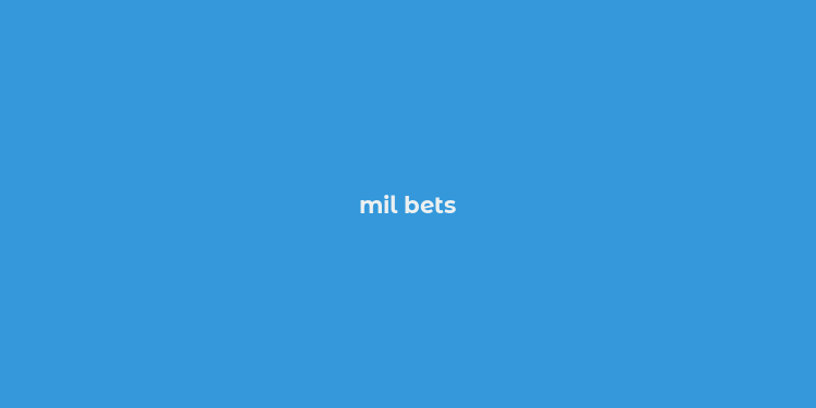 mil bets