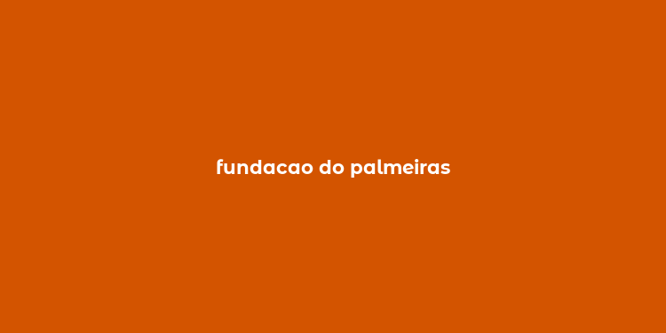 fundacao do palmeiras