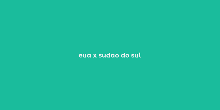 eua x sudao do sul