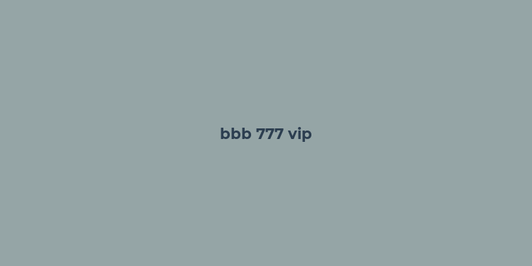 bbb 777 vip