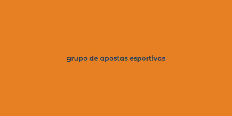 grupo de apostas esportivas