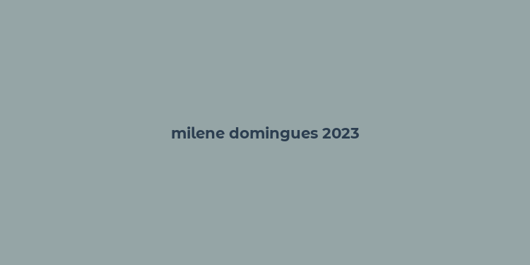 milene domingues 2023