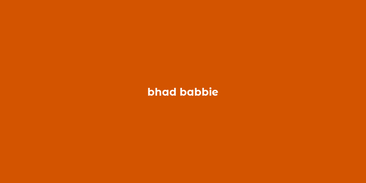 bhad babbie