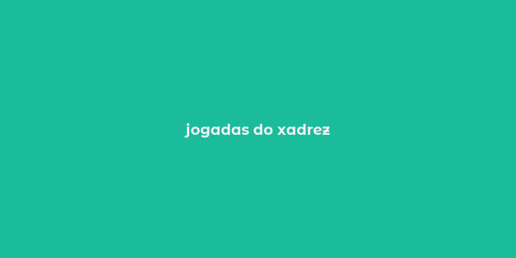 jogadas do xadrez