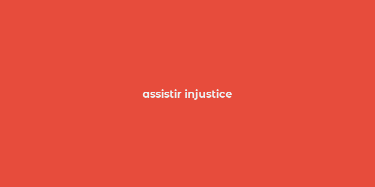 assistir injustice