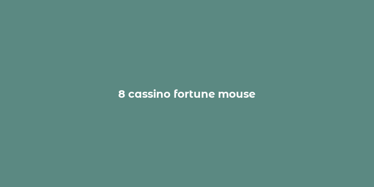 8 cassino fortune mouse