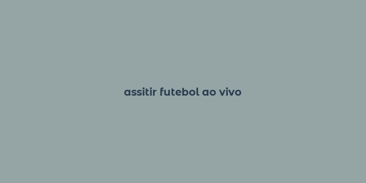 assitir futebol ao vivo