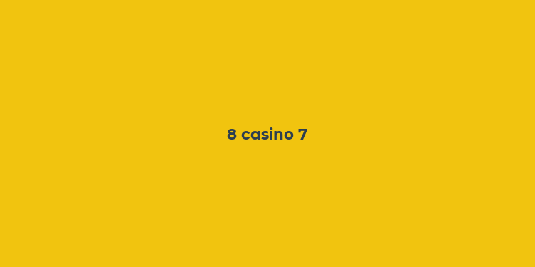 8 casino 7