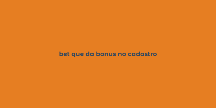 bet que da bonus no cadastro