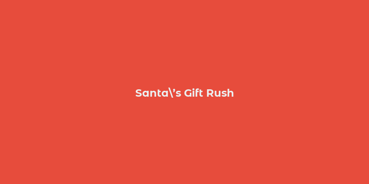 Santa’s Gift Rush