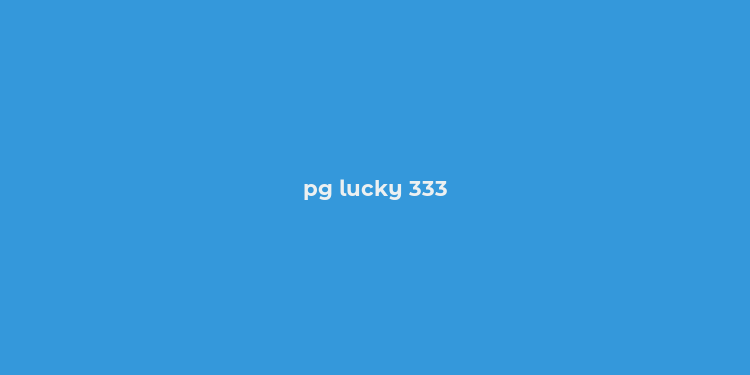 pg lucky 333