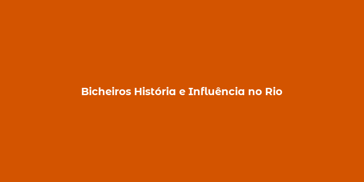 Bicheiros História e Influência no Rio