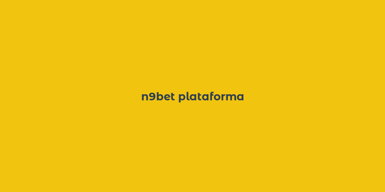 n9bet plataforma