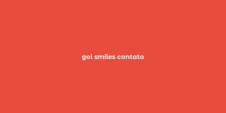 gol smiles contato