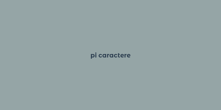 pi caractere