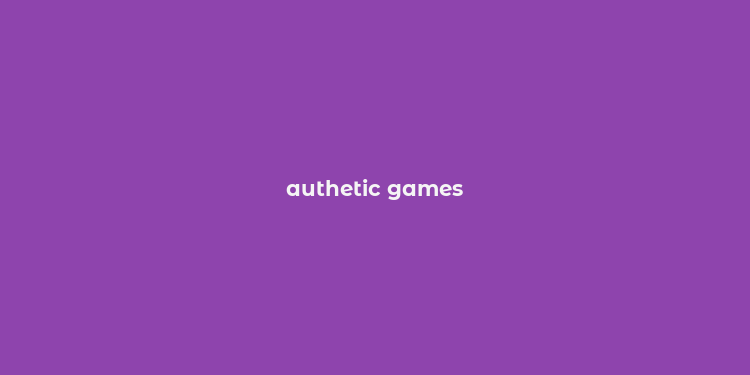 authetic games