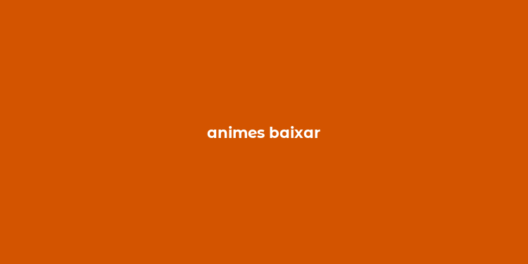 animes baixar