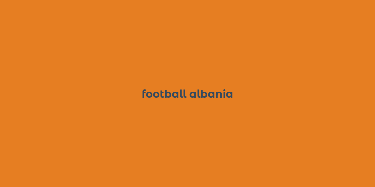 football albania