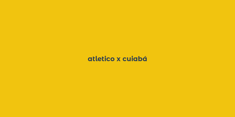 atletico x cuiabá