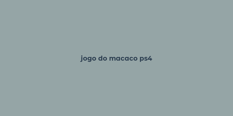 jogo do macaco ps4