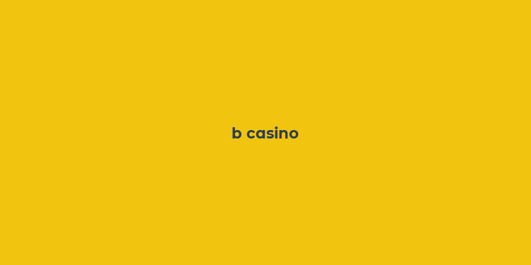 b casino