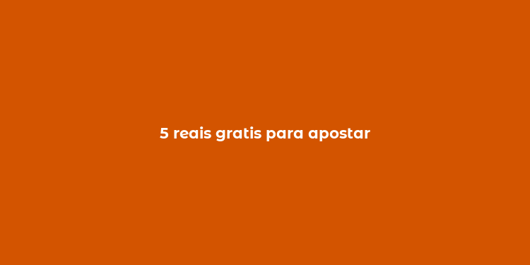 5 reais gratis para apostar