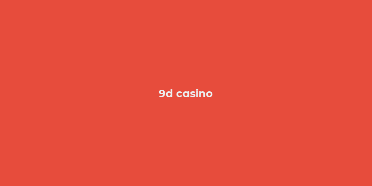 9d casino