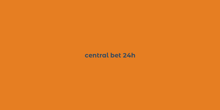 central bet 24h