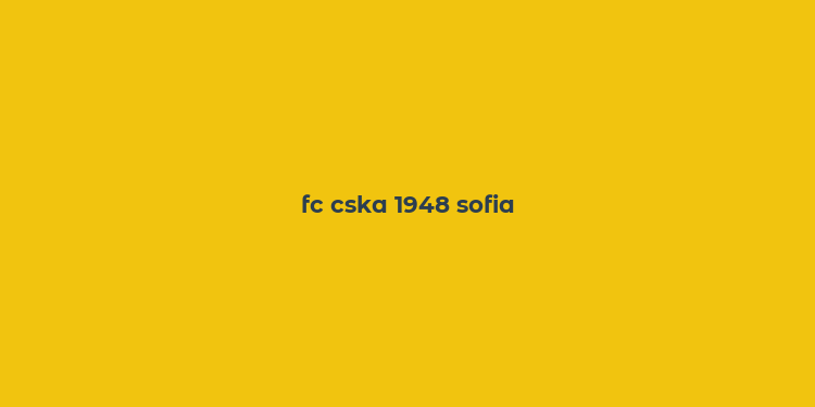 fc cska 1948 sofia