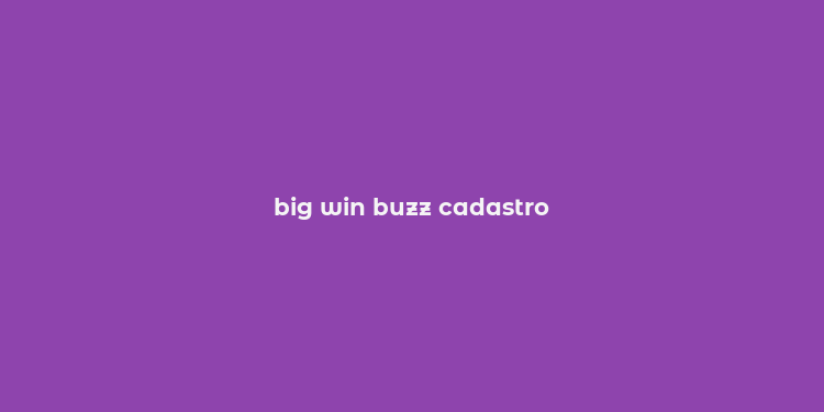 big win buzz cadastro