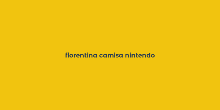 fiorentina camisa nintendo