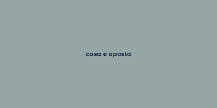 casa e aposta