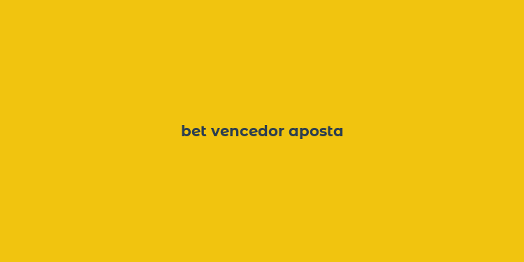 bet vencedor aposta