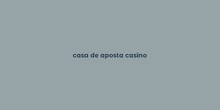 casa de aposta casino