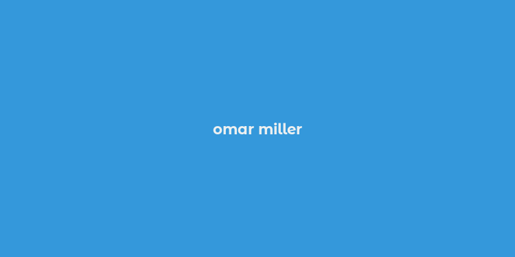 omar miller