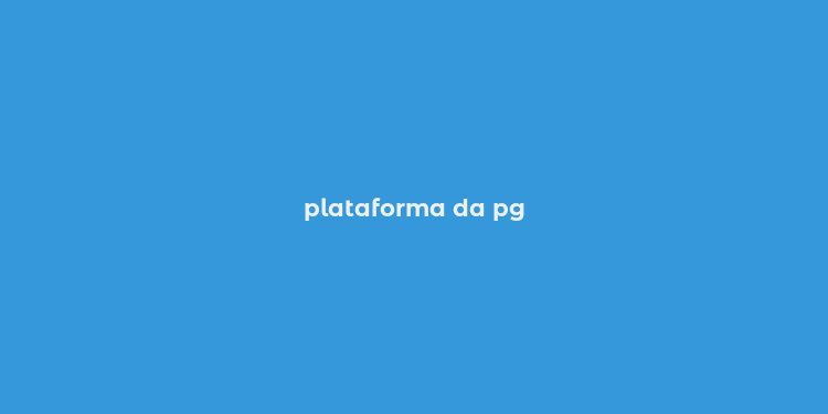 plataforma da pg