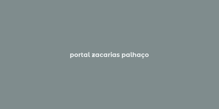 portal zacarias palhaço