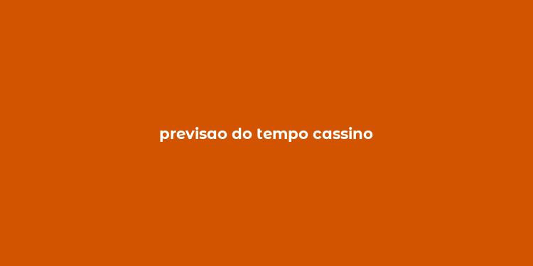 previsao do tempo cassino