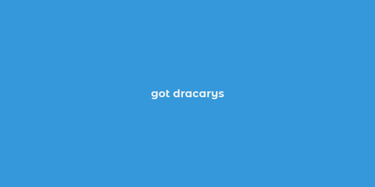 got dracarys