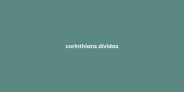 corinthians dívidas