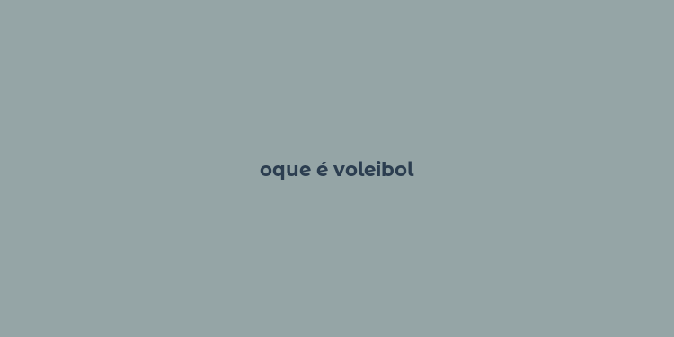 oque é voleibol