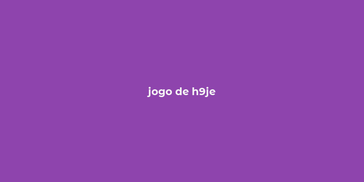 jogo de h9je