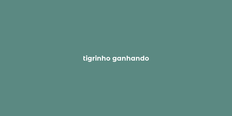 tigrinho ganhando