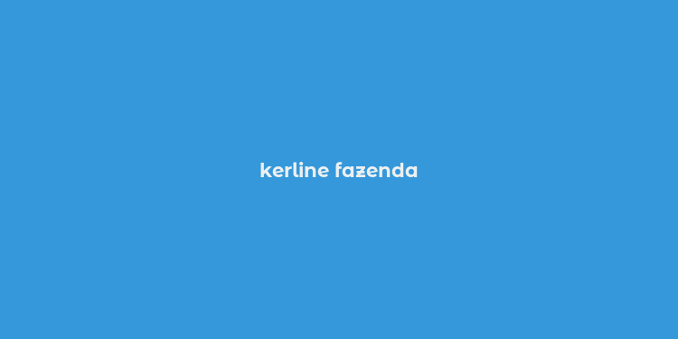 kerline fazenda